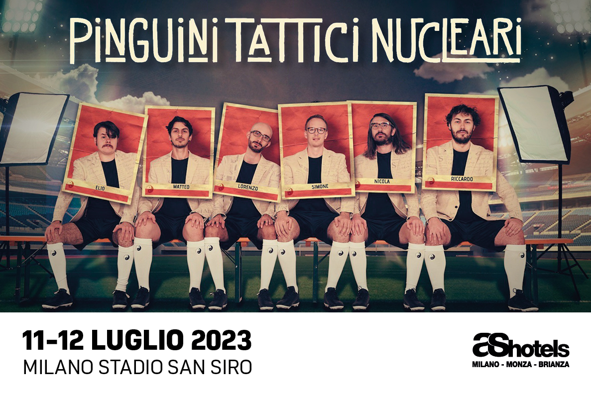 PINGUINI TATTICI NUCLEARI  | Milano Stadio San Siro 11 luglio 2023